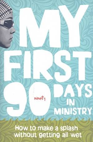 My First 90 Days In Ministry By Group Publishing (Paperback)