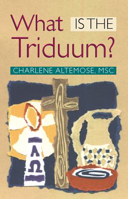 What Is the Triduum By Altemose Charlene (Paperback) 9780764803611