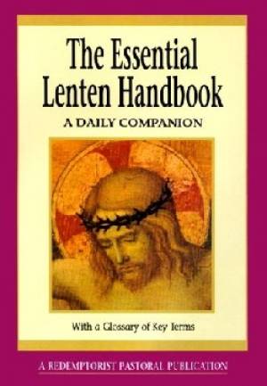 Essential Lenten Handbook A Daily Companion