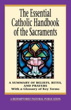 The Essential Catholic Handbook of the Sacraments (Paperback)