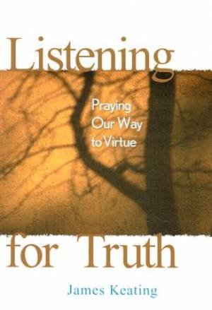 Listening for Truth By James Keating (Paperback) 9780764808166