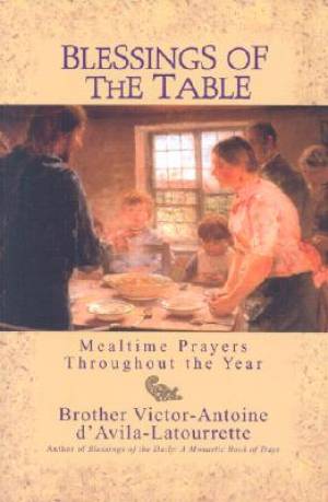 Blessings of the Table By Victor-Antoine D'Avila-Latourrette