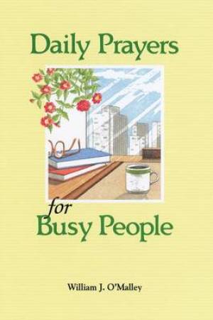 Daily Prayers for Busy People By William J O'Malley (Paperback)