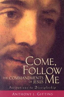 Come Follow Me The Commandments of Jesus