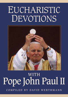 Eucharistic Devotions with Pope John Paul II By Werthmann David