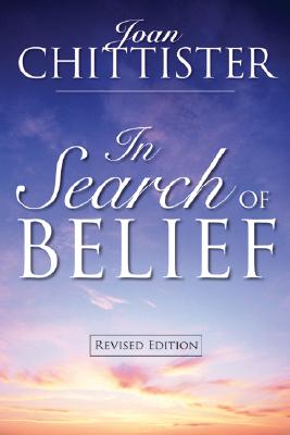 In Search Of Belief Revised By Joan Chittister (Paperback)