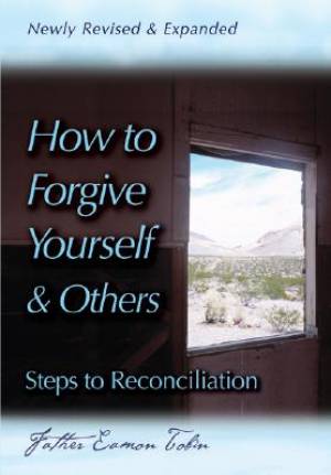 How to Forgive Yourself and Others