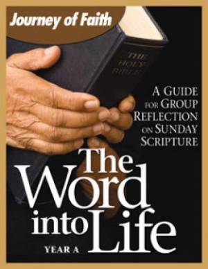 Word Into Life Year A A Guide for Group Reflection on the Sunday Scr