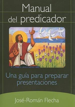 Manual del Predicador Una Guia Para Preparar Presentaciones