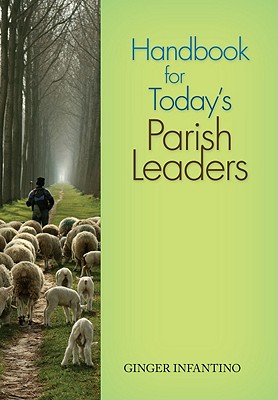 Handbook for Today's Parish Leaders By Infantino Ginger (Paperback)