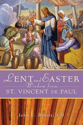 Lent and Easter Wisdom from Saint Vincent de Paul Daily Scripture and