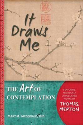 It Draws Me The Art of Contemplation By Mc Donald Mary (Paperback)