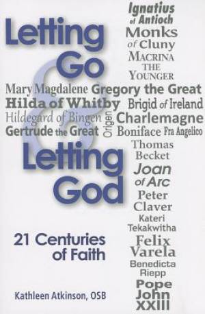 Letting Go & Letting God 21 Centuries of Faith