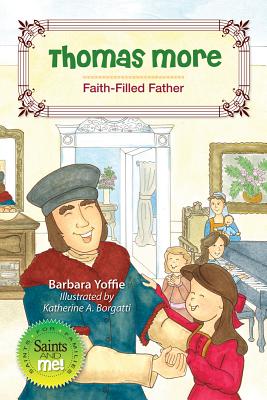 Thomas More Faith-Filled Father By Yoffie Barbara (Hardback)