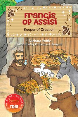 Francis of Assisi Keeper of Creation By Yoffie Barbara (Paperback)