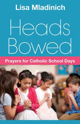 Heads Bowed Prayers for Catholic School Days