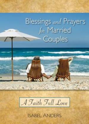 Blessings and Prayers for Married Couples A Faith Full Love