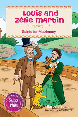 Louis and Zlie Martin Saints for Matrimony By Yoffie Barbara