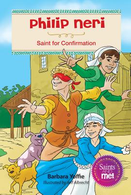 Phillip Neri Saint for Confirmation By Yoffie Barbara Albrecht Jeff