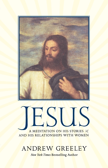 Jesus A Meditation on His Stories and His Relationships with Women