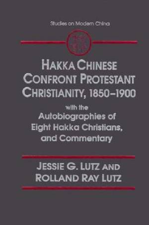 Hakka Chinese Confront Protestant Christianity 1850-75