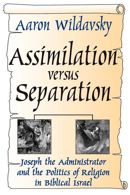 Assimilation Versus Separation Joseph the Administrator and the Poli