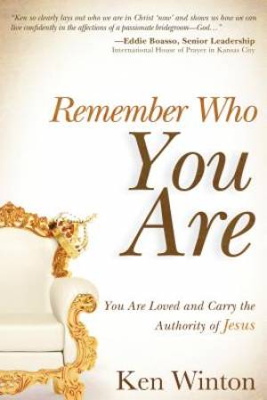 Remember Who You Are By Ken Winton (Paperback) 9780768402834