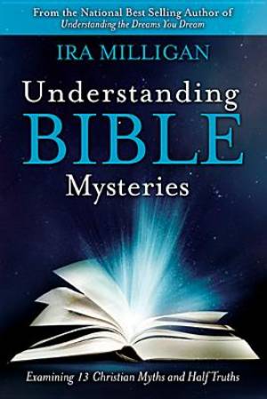 Understanding Bible Mysteries By Ira Milligan (Paperback)