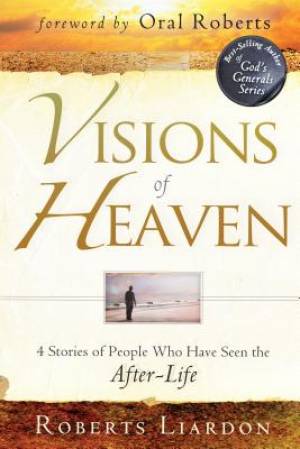 Visions Of Heaven By Roberts Liardon (Paperback) 9780768402971