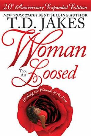 Woman Thou Art Loosed 20th Anniv Ed By T D Jakes (Paperback)