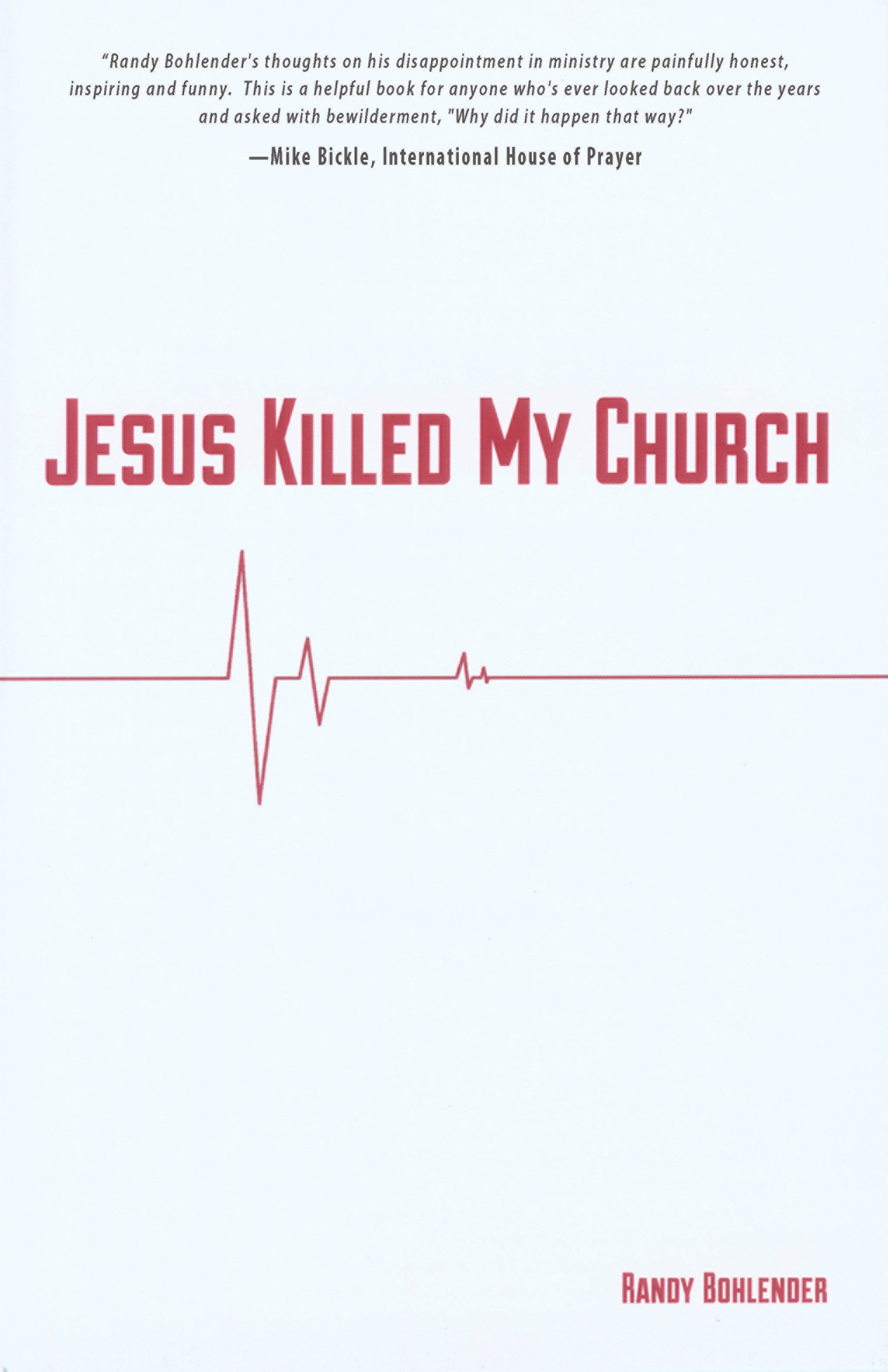 Jesus Killed My Church By Mr Randy Bohlender (Paperback) 9780768403190