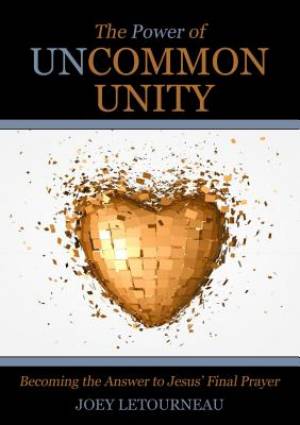 The Power Of Uncommon Unity By Letourneau Joey (Paperback)