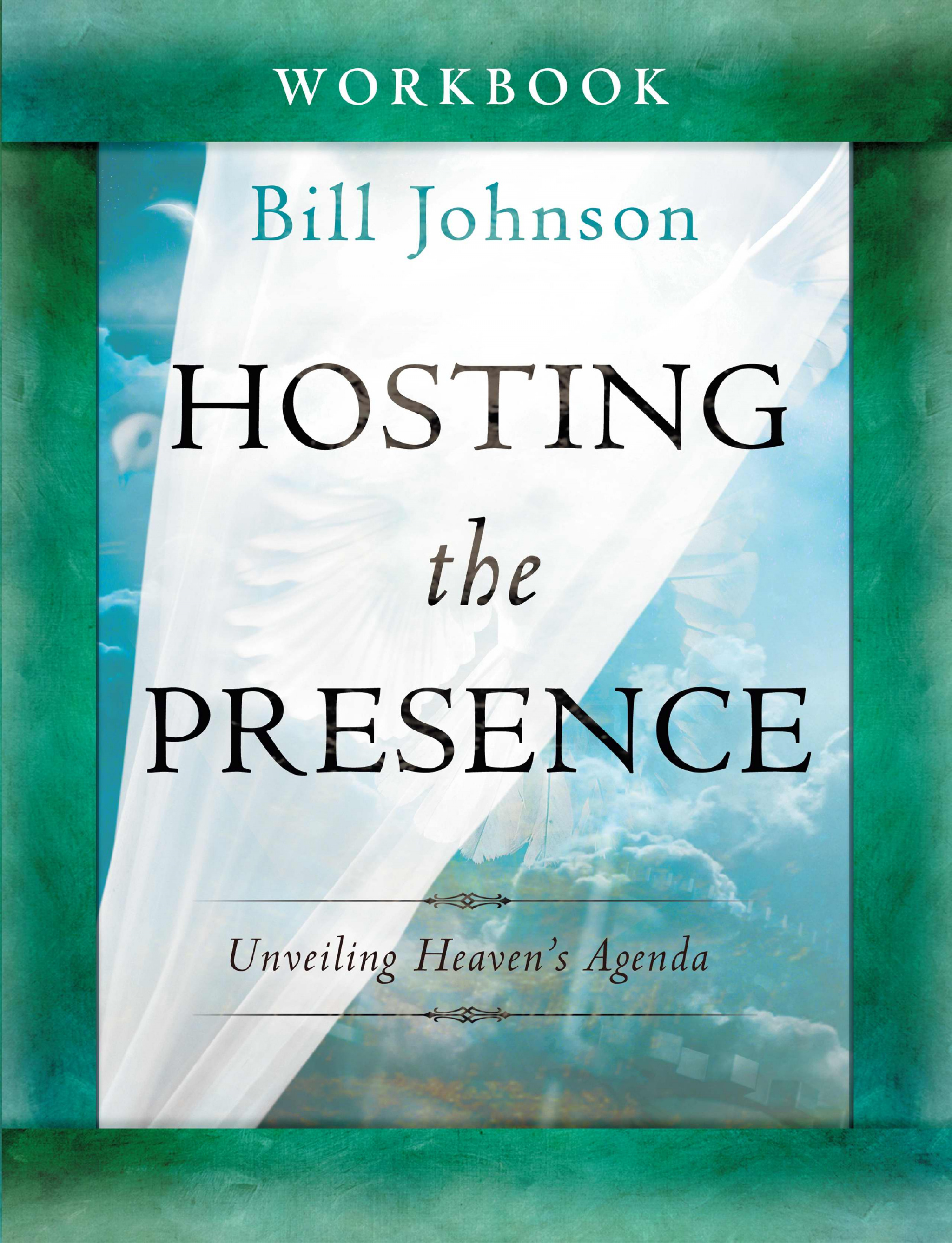 Hosting The Presence Workbook By Bill Johnson (Paperback)