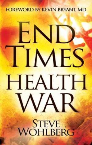 End Times Health War Paperback By Wohlberg Steve (Paperback)