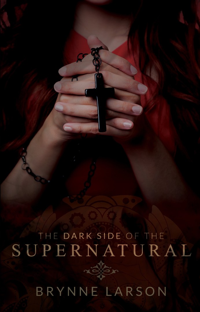 The Dark Side Of The Supernatural Paperback By Larson Brynne