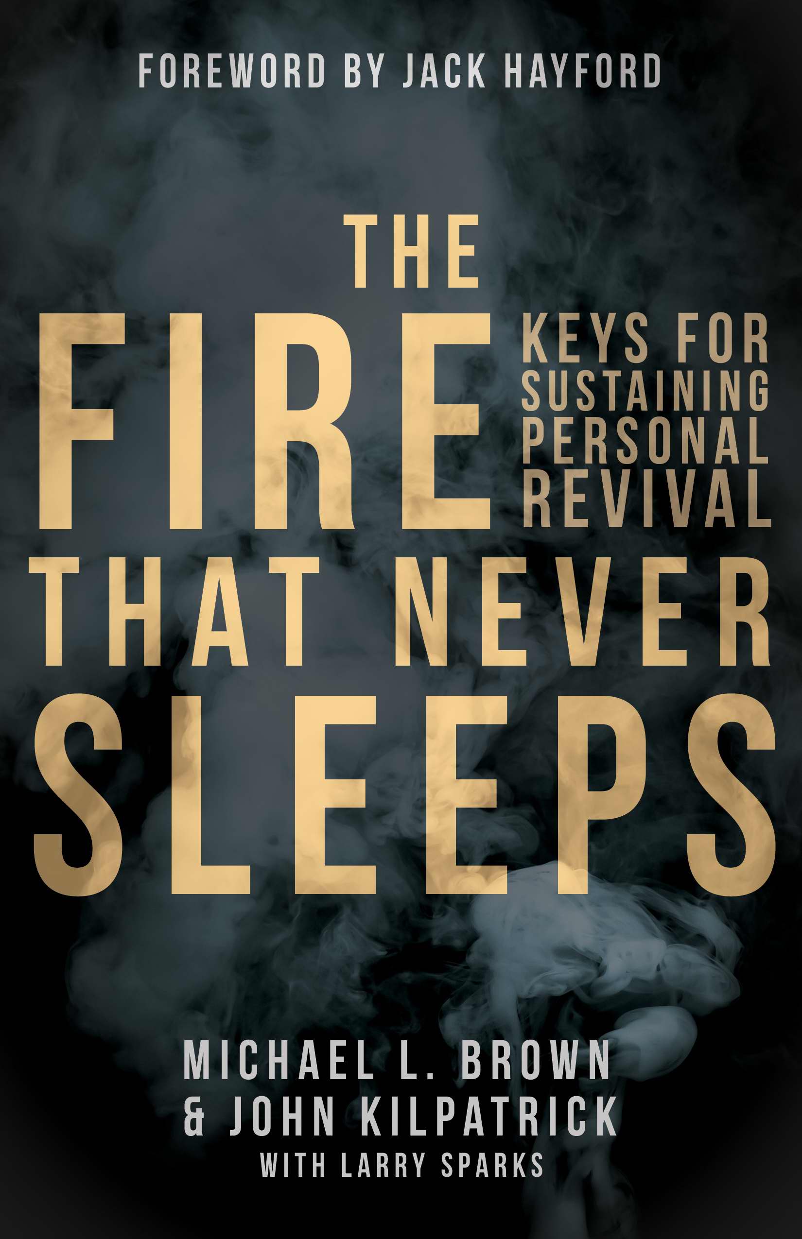 The Fire That Never Sleeps Paperback By Brown Michael L Killpatrick