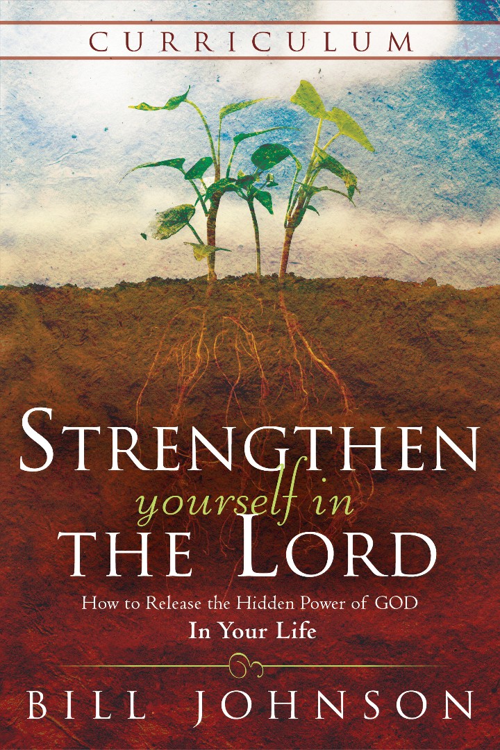 Strengthen Yourself in the Lord Curriculum By Bill Johnson (Paperback)