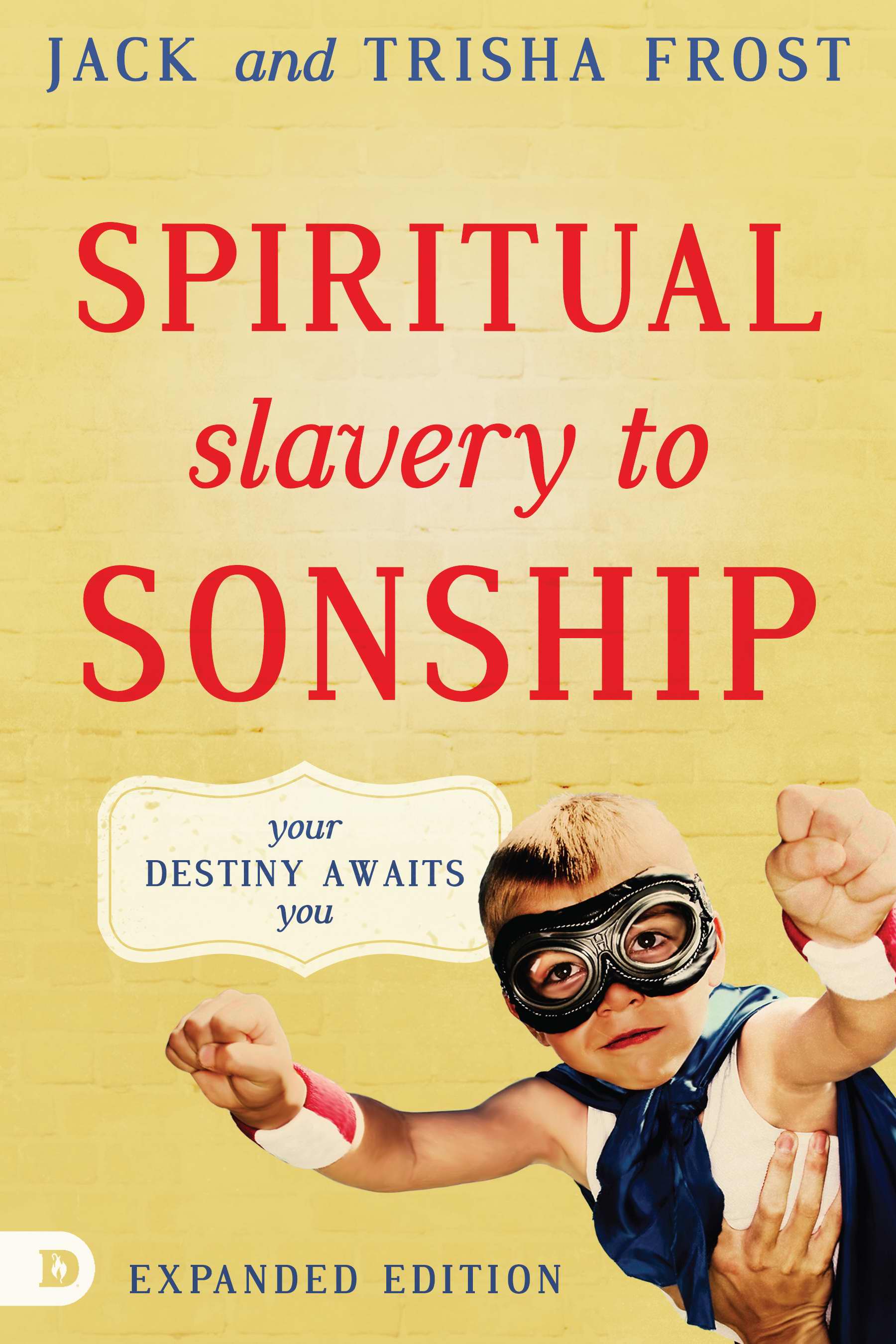 Spiritual Slavery To Spiritual Sonship Expanded Edition (Paperback)