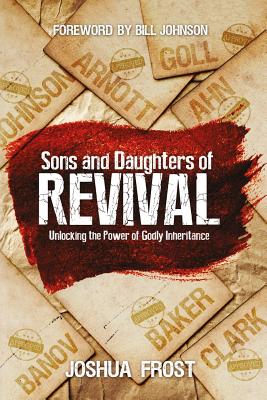 Sons and Daughters of Revival Unlocking the Power of Godly Inheritanc