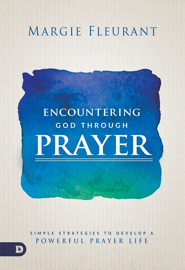 Encountering God Through Prayer By Margie Fleurant (Paperback)