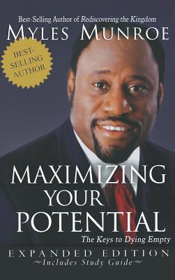 Maximizing Your Potential The Keys to Dying Empty Expanded (Hardback)