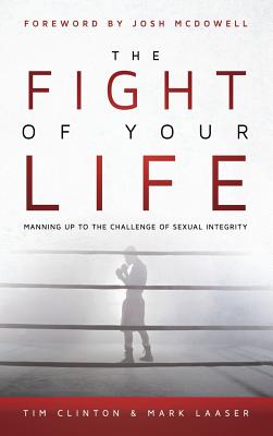 The Fight of Your Life By Mark Laaser Tim Clinton (Hardback)