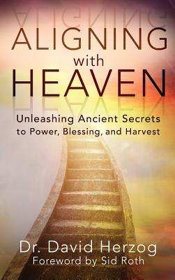 Aligning with Heaven By David Herzog (Hardback) 9780768412932