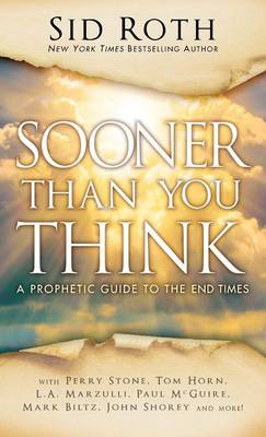 Sooner Than You Think By Sid Roth (Hardback) 9780768412949