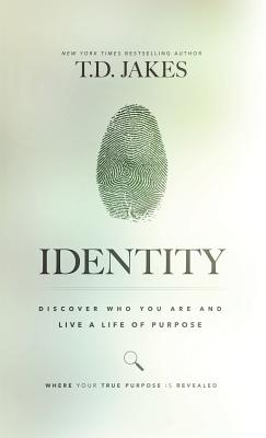 Identity Discover Who You Are And Live A Life Of Purpose