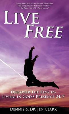 Live Free By Dennis Clark Dr Jen Clark (Hardback) 9780768413731