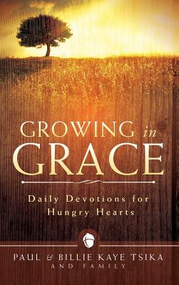 Growing in Grace By Billie Kaye Tsika Paul Tsika (Hardback)