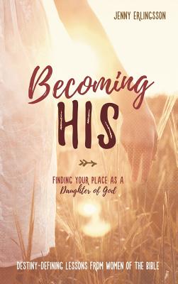 Becoming His By Jenny Erlingsson (Hardback) 9780768414578