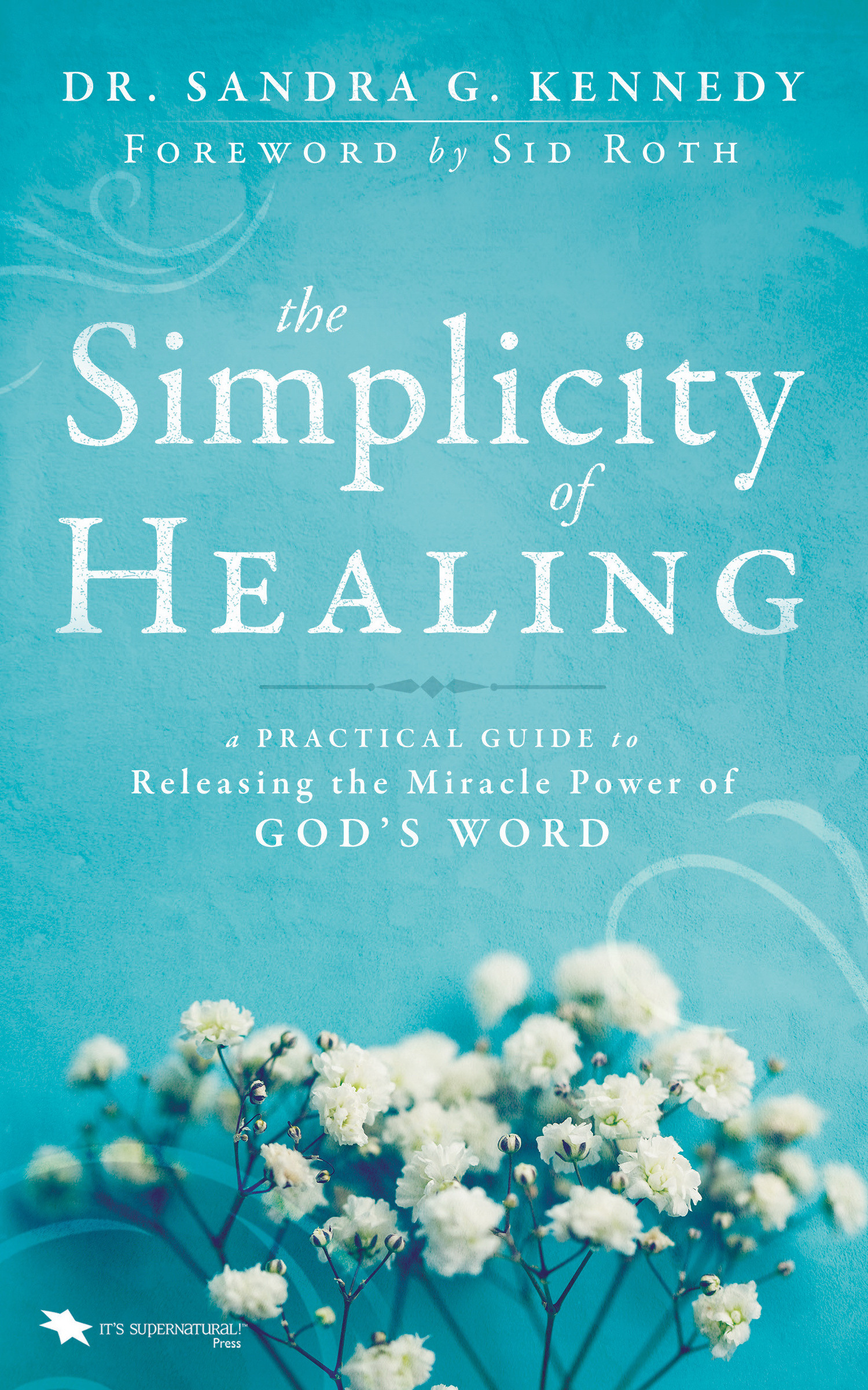 The Simplicity of Healing By Sandra G Kennedy (Paperback)