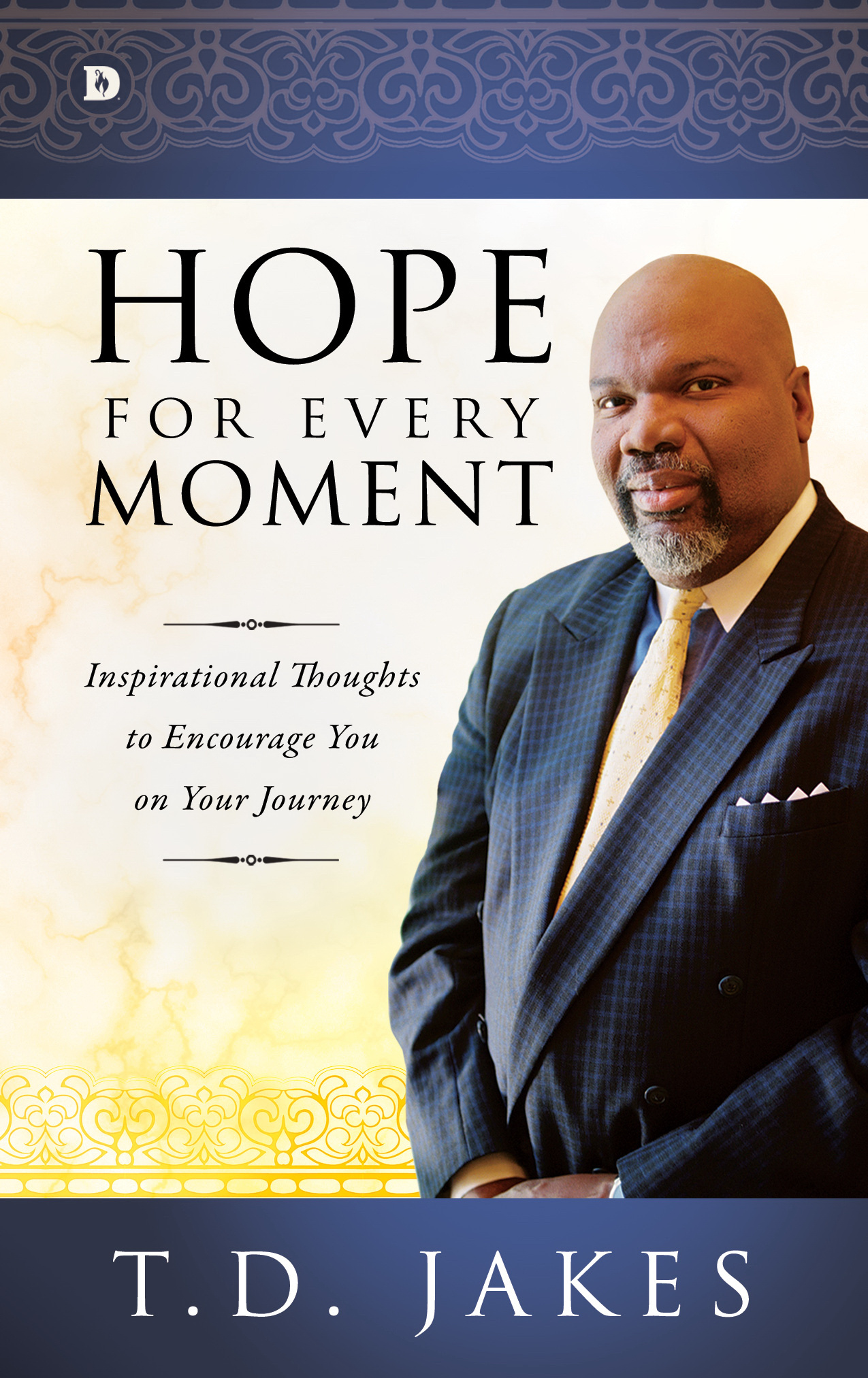 Hope for Every Moment By Jakes T D (Hardback) 9780768415643